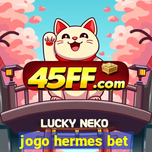 jogo hermes bet